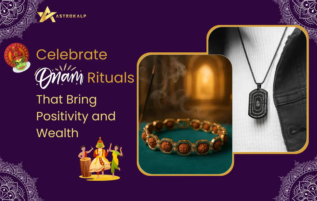 Celebrate Onam: Rituals to Attract Positivity and Wealth
