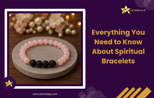 Everything You Need to Know About Spiritual Bracelets