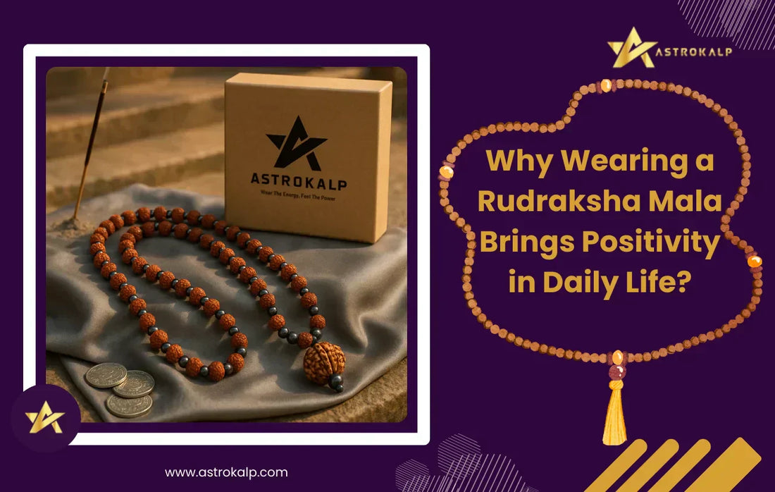 Why Wearing a Rudraksha Mala Brings Positivity in Daily Life?